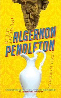 Greenan, Russell H; — The Secret Life of Algernon Pendleton