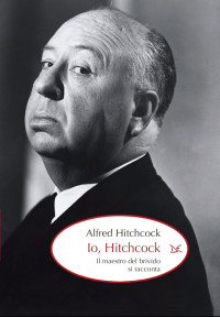 Alfred Hitchcock [Hitchcock, Alfred] — Io, Hitchcock