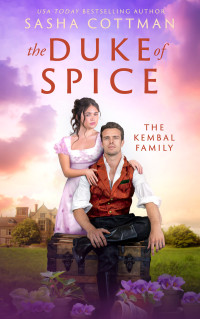 Sasha Cottman — The Duke of Spice (The Kembal Family)