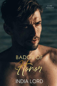 India Lord — Badge of Honor (Clare Instalove Book 1)