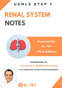 Dr. TA7 — Renal System Notes - USMLE Step 1 (2024)