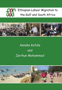 Asnake Kefale — Ethiopian Labour Migration to the Gulf and South Africa