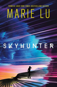 Marie Lu [Lu, Marie] — Skyhunter
