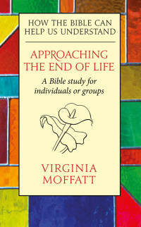 Virginia Moffatt; — Approaching the End of Life