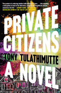 Tony Tulathimutte — Private Citizens