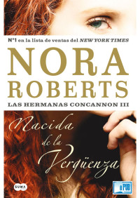 Nora Roberts — Nacida de la vergüenza