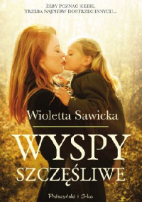 Wioletta Sawicka — Wyspy szczęśliwe