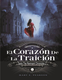 Isabel Garcia — The Heart of Betrayal (SpanishEspañol) (Mary E. Pearson)