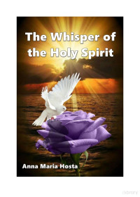 Anna Maria Hosta — The Whisper of the Holy Spirit - POEMS of Spiritualism - Vol. 2 of 6