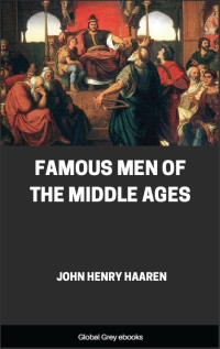 John Haaren — Famous Men of the Middle Ages