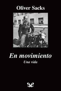 Oliver Sacks — En Movimiento. Una Vida