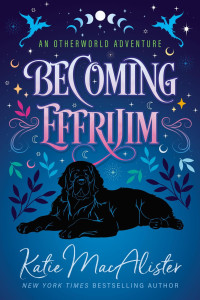 Katie MacAlister — Becoming Effrijim (An Otherworld Adventure, #1)