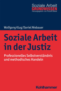 Wolfgang Klug & Daniel Niebauer — Soziale Arbeit in der Justiz