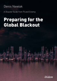 Denis Newiak — Preparing for the Global Blackout