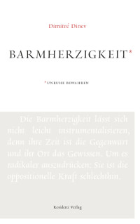 Dimitré Dinev — Barmherzigkeit - Unruhe bewahren