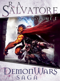 R.A. Salvatore — DemonWars Saga Volume 1