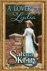 Sahara Kelly — A Lover for Lydia (The Wednesday Club Book 4)