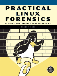 Bruce Nikkel — Practical Linux Forensics