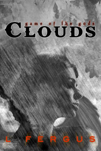 L. Fergus — Clouds: A Young Adult Lesbian Action Adventure (Game of the Gods Book 2)