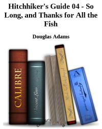 Douglas Adams — So Long, and Thanks for All the Fish