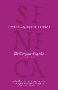 Lucius Annaeus Seneca — The Complete Tragedies, Volume 2 (The Complete Works of Lucius Annaeus Seneca)