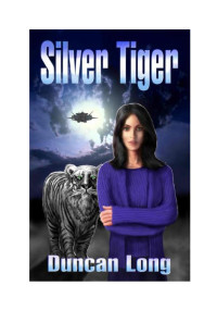 Duncan Long — (e-book) The Silver Tiger by Duncan Long