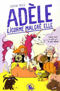 Ludivine Irolla — Adèle, licorne malgré elle