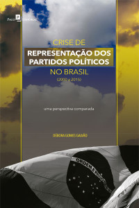 Dbora Gomes Galvo; — Crise de representao dos Partidos Polticos no Brasil (2000 a 2015)