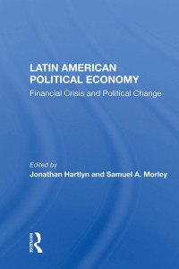 Hartlyn, Jonathan;Morley, Samuel A.; — Latin American Political Economy