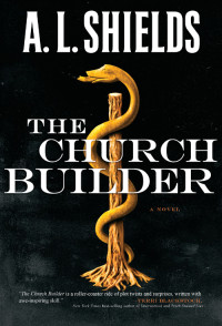 A.L. Shields; — The Church Builder