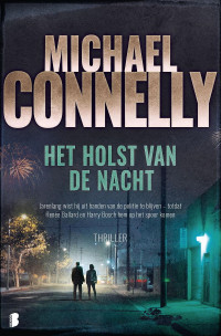 Michael Connelly — Harry Bosch 23 - Het Holst Van De Nacht
