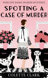 Colette Clark — Spotting a Case of Murder (Penelope Banks Murder Mysteries #9)