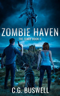 C.G. Buswell — ZOMBIE HAVEN: The Fence: Book 2