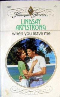 Lindsay Armstrong — When You Leave Me