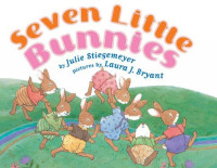 Julie Stiegemeyer — Seven Little Bunnies