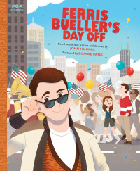 John Hughes — Ferris Bueller's Day Off: The Classic Illustrated Storybook