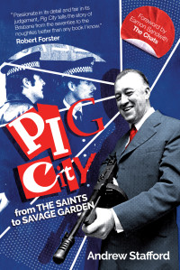 Andrew Stafford — Pig City: From The Saints to Savage Garden