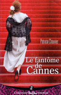 Patricia Chauvier [Chauvier, Patricia] — Le fantôme de Cannes