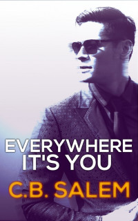 C.B. Salem — Everywhere It's You (Pharma Series Book One)