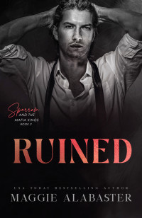 Maggie Alabaster — Ruined (Sparrow and the Mafia Kings Book 2)