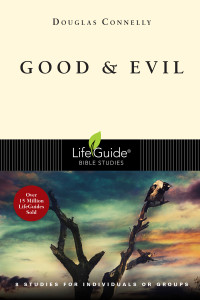 Douglas Connelly; — Good and Evil