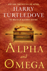 Turtledove, Harry — Alpha And Omega