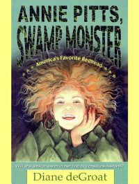 DeGroat, Diane — Annie Pitts, Swamp Monster