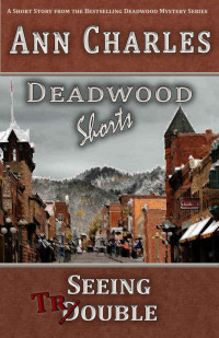 Ann Charles Et El — Seeing Trouble - Deadwood Mystery Short Story 1 