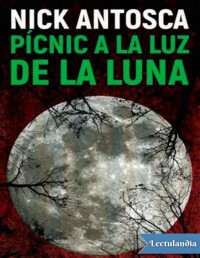 Nick Antosca — Pícnic a La Luz De La Luna