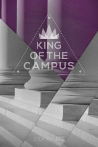 Stephen Lutz [Lutz, Stephen] — King of the Campus