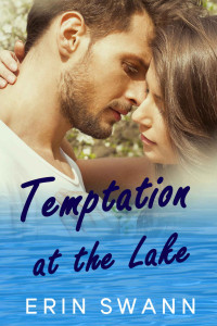 Erin Swann — Temptation at the Lake: A small town romance (Clear Lake Book 1)