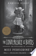 Ransom Riggs — The Conference of the Birds