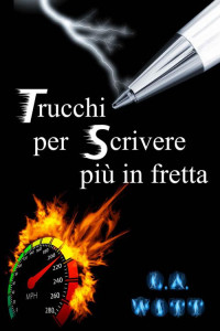 L.A. Witt & Lauren Gallagher — Trucchi per scrivere più in fretta (Italian Edition)