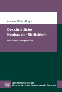 Andreas Müller — Der christliche Neubau der Sittlichkeit